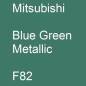 Preview: Mitsubishi, Blue Green Metallic, F82.